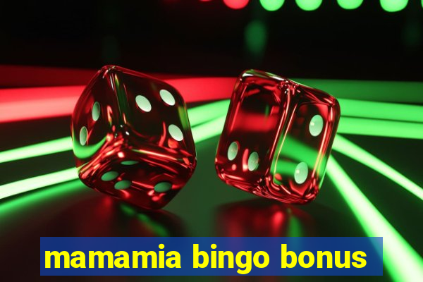 mamamia bingo bonus