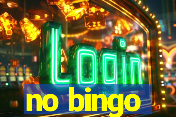 no bingo