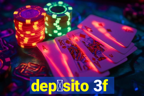 dep贸sito 3f