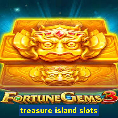 treasure island slots