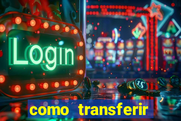 como transferir dinheiro do fortune tiger