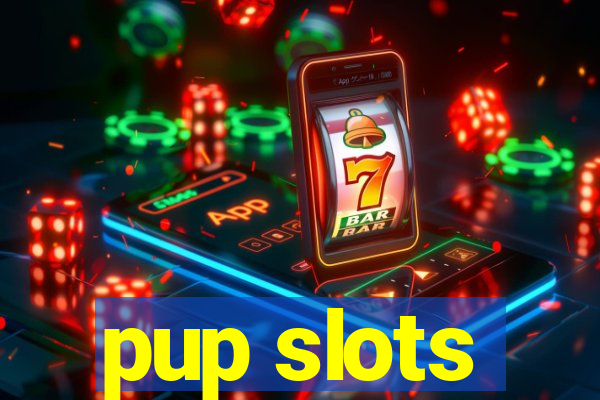 pup slots