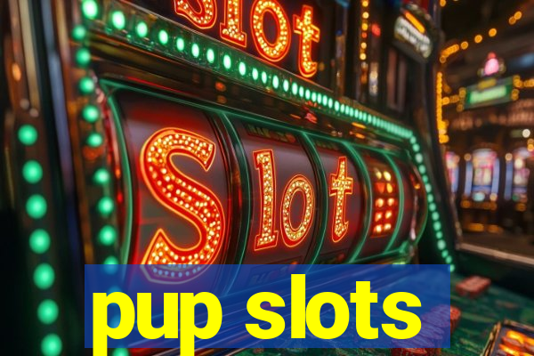 pup slots