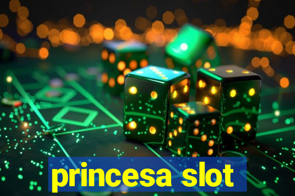 princesa slot