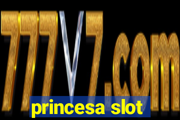 princesa slot