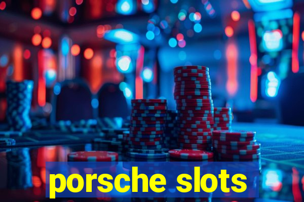 porsche slots