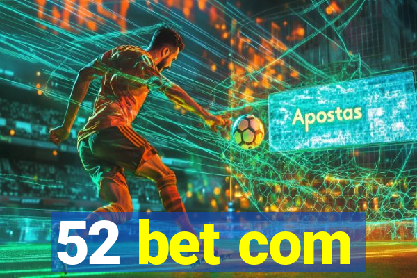 52 bet com