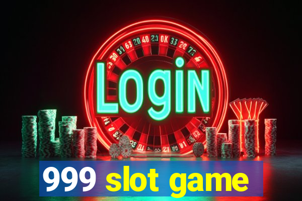 999 slot game