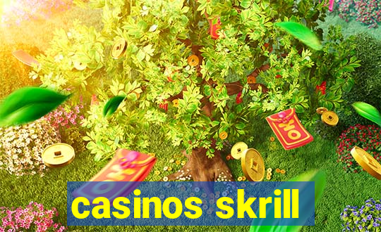 casinos skrill