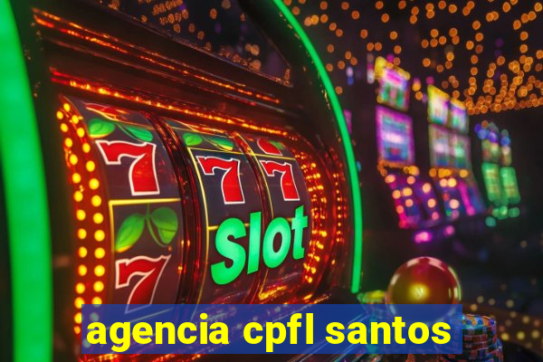 agencia cpfl santos