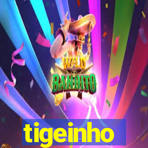 tigeinho