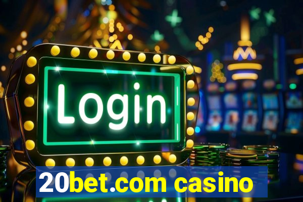 20bet.com casino