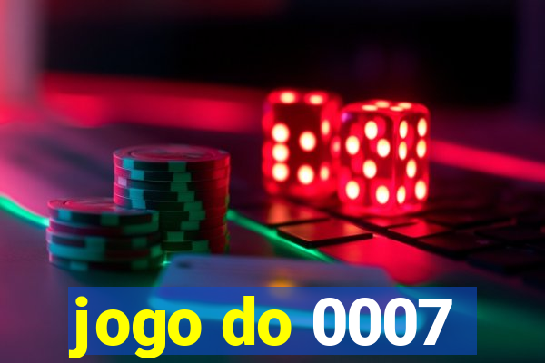 jogo do 0007