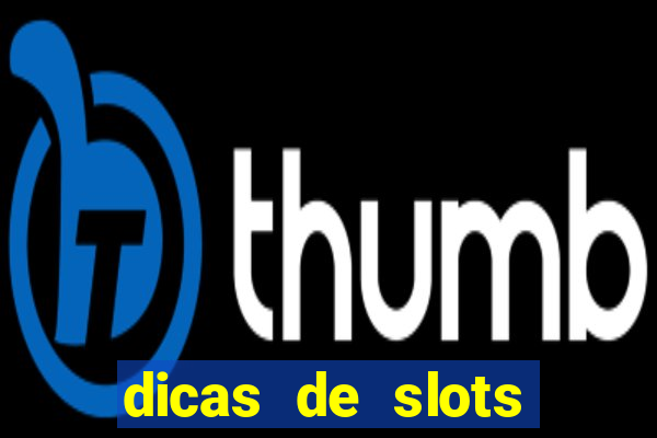 dicas de slots para ganhar dinheiro