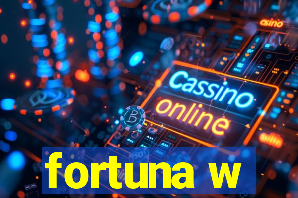 fortuna w