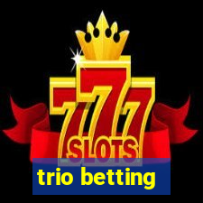 trio betting