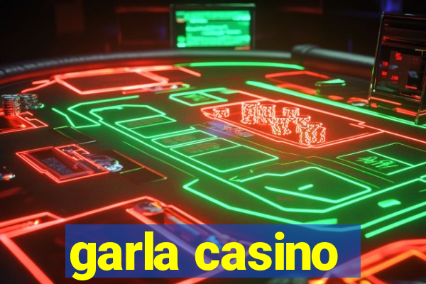 garla casino