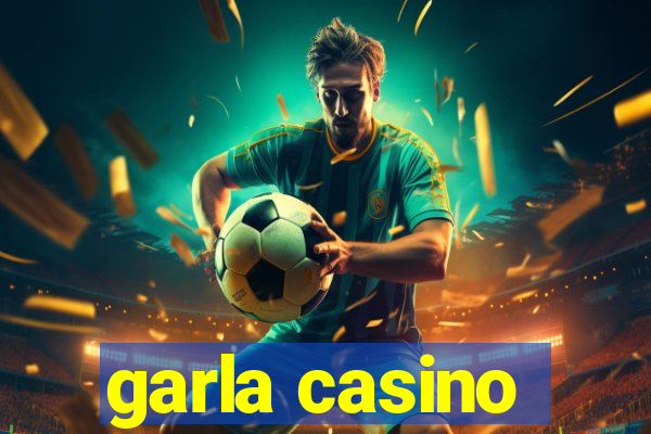 garla casino