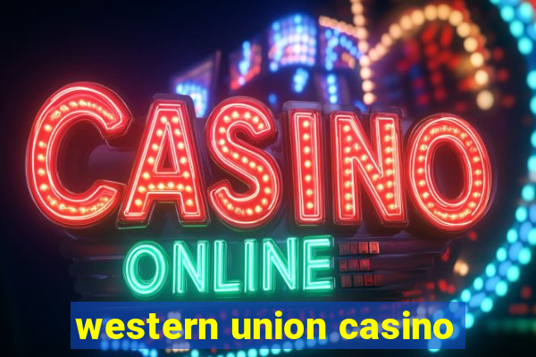 western union casino