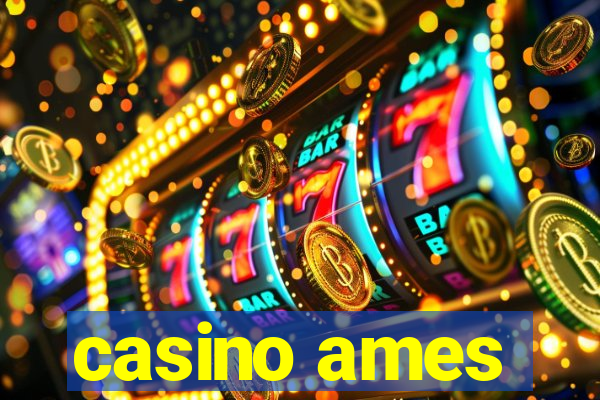 casino ames