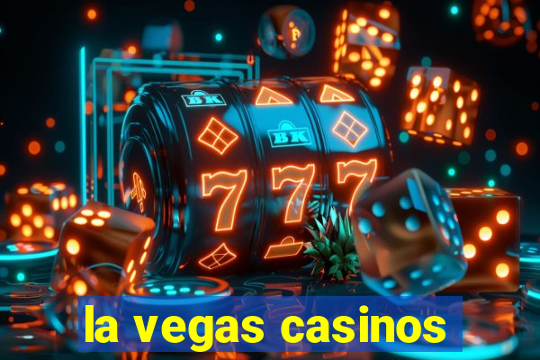 la vegas casinos