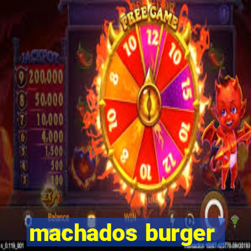 machados burger