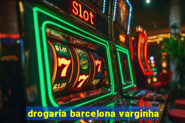 drogaria barcelona varginha