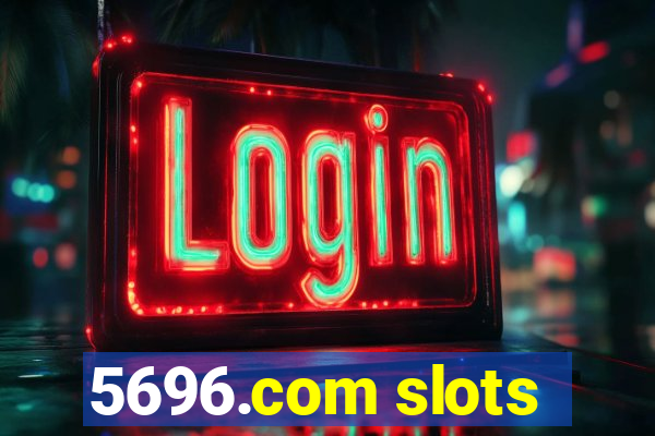 5696.com slots