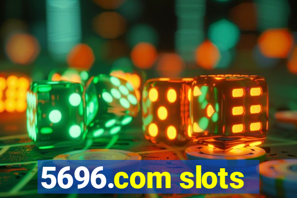 5696.com slots