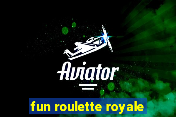 fun roulette royale