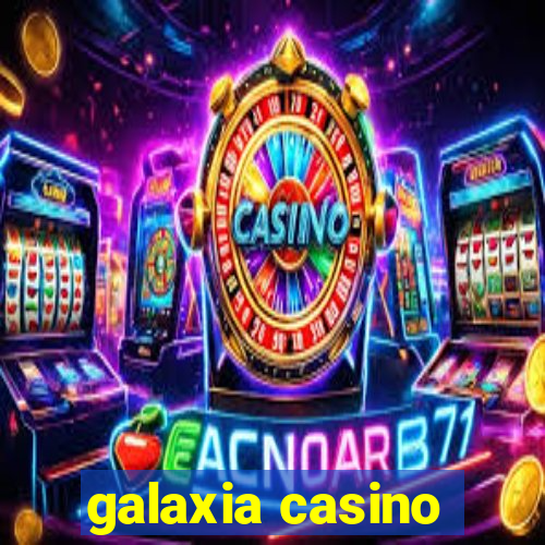 galaxia casino