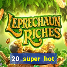 20 super hot casino game