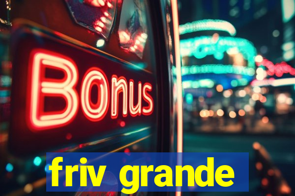 friv grande