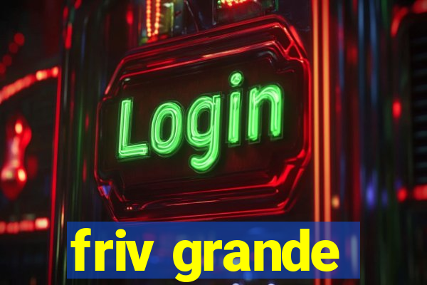 friv grande