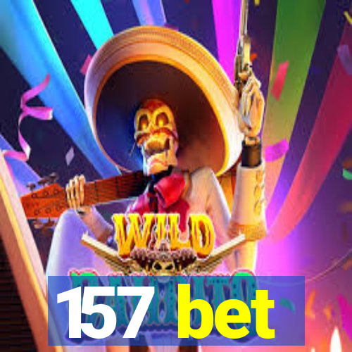 157 bet