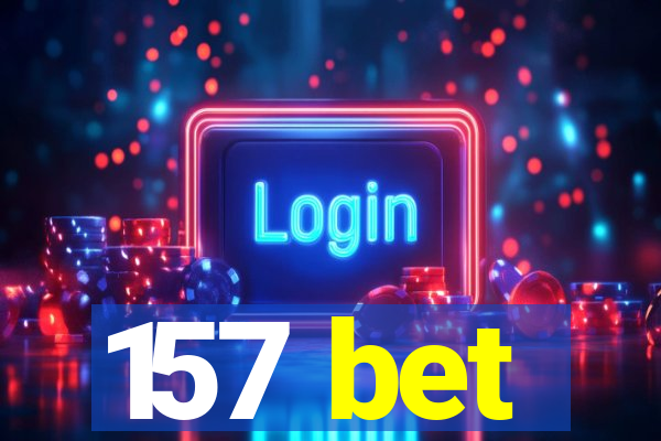 157 bet