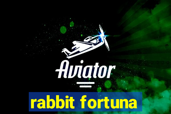 rabbit fortuna