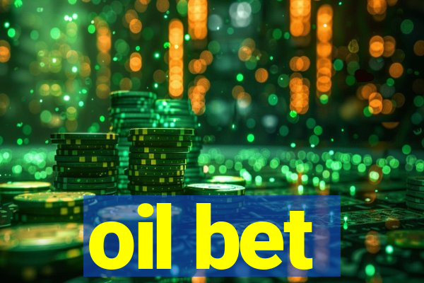 oil bet