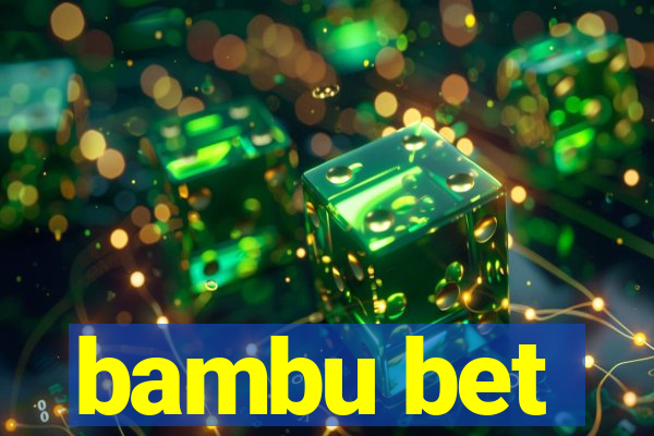 bambu bet