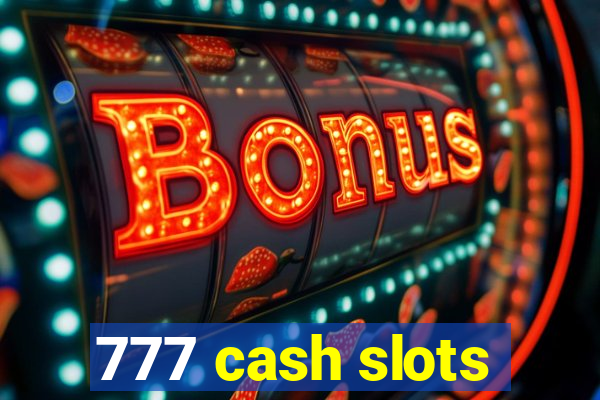 777 cash slots