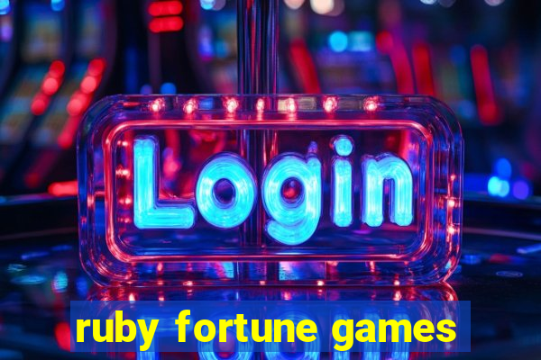 ruby fortune games