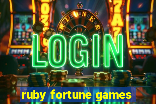 ruby fortune games