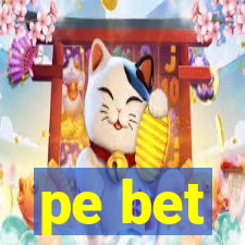 pe bet