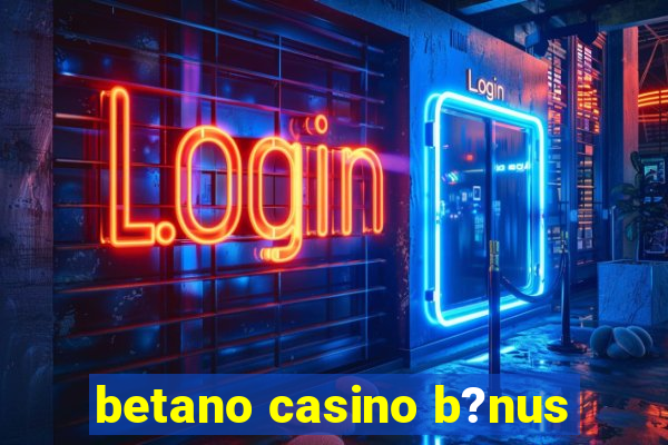 betano casino b?nus