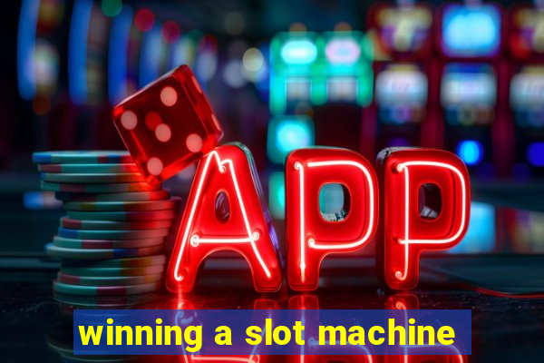 winning a slot machine