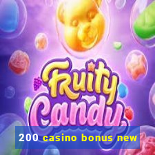 200 casino bonus new