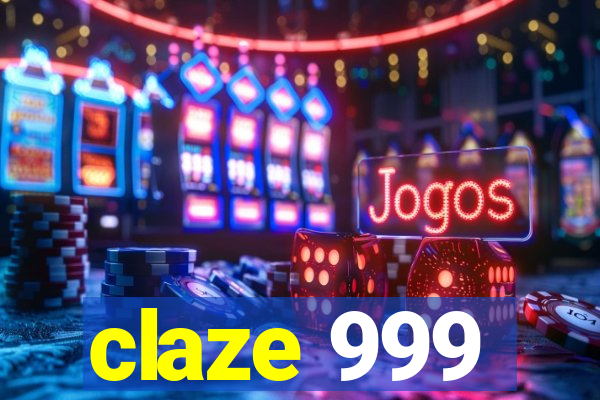 claze 999