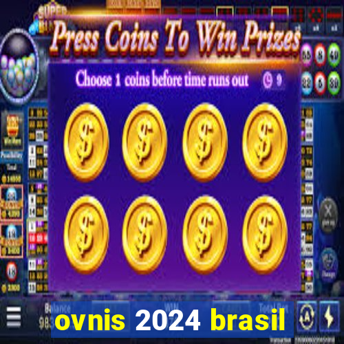 ovnis 2024 brasil