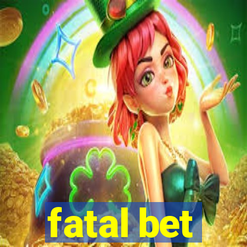 fatal bet