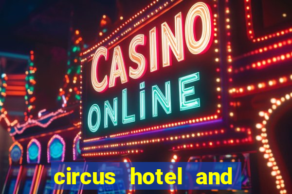 circus hotel and casino las vegas